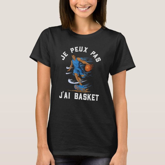 T-shirt Je Peux Pas J'ai Jers De Basket-Ball (Devant)