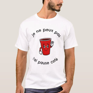 T-shirt je peux pas j'ai pause café