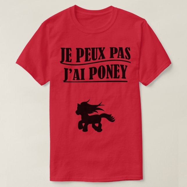 T-shirt Je Peux Pas Jai Poney (Design devant)