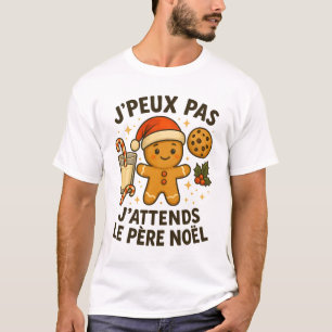 T-shirt Je Peux Pas J'Attends Le Pere Noel