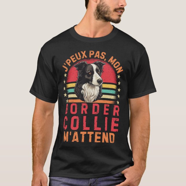 T-shirt Je peux pas mon border collie m'attend (Devant)