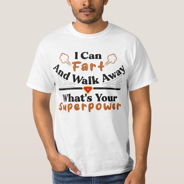 T-shirt Je peux pisser et quitter quelle est votre superpu (Devant)