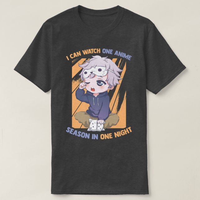 T-shirt Je Peux Regarder Une Saison D'Anime En Une Nuit -  (Design devant)