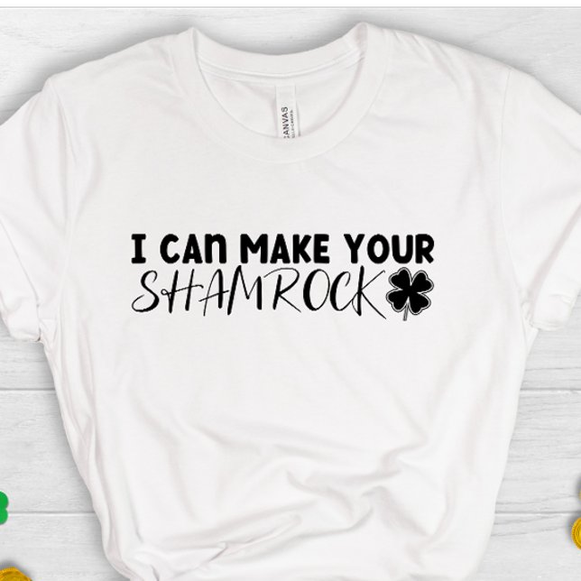 T-shirt Je peux rendre votre shamrock mignon tringle irish (Créateur téléchargé)