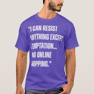 T-shirt Je peux résister à tout sauf à la tentation et en