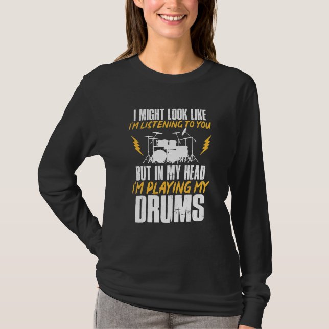 T-shirt Je peux sembler écouter Drums Batteur Tambour (Devant)