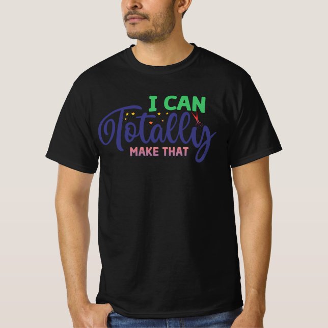 T-shirt Je peux totalement faire ça  (Devant)