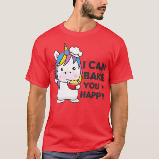 T-shirt Je peux vous faire cuire heureux Cute Unicorn Is B