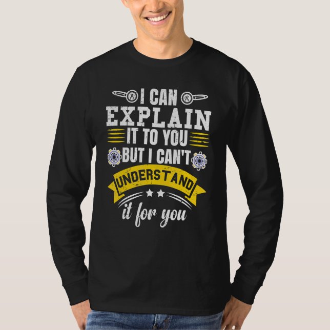 T-shirt Je peux vous l'expliquer, mais je ne peux pas le c (Devant)