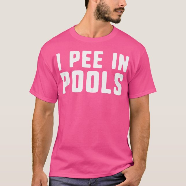 T-shirt Je Pie Dans Les Piscines Drôle Choc Profane Piscin (Devant)