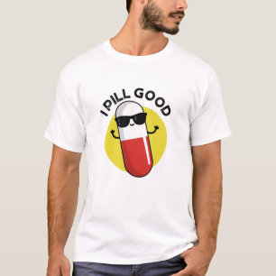 T-shirt Je Pill Bon Drôle Médecine Pun