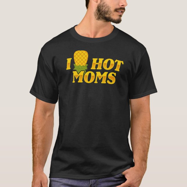 T-shirt Je Pineappy Hot Moms Upside & Down Maman Dit (Devant)