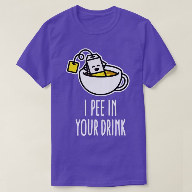 T-shirt Je pisse dans votre boisson drôle sachet de thé te (Design devant)