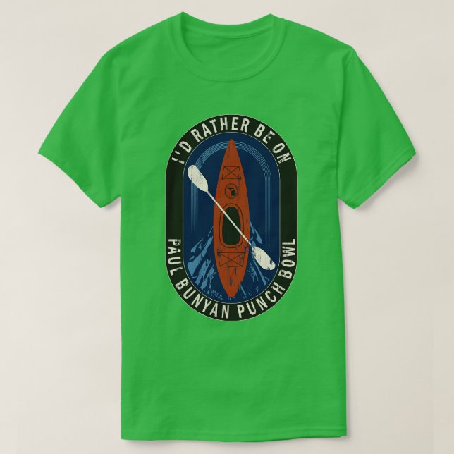 T-shirt Je Plais Plutôt Faire Du Kayak Sur Paul Bunyan Pun (Design devant)