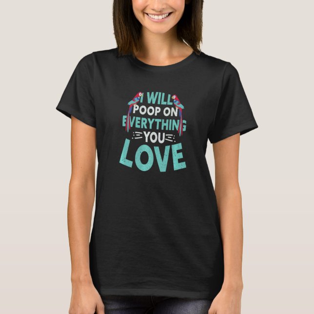 T-shirt Je Pointerai Sur Tout Ce Que Vous Aimez Le Parrot (Devant)