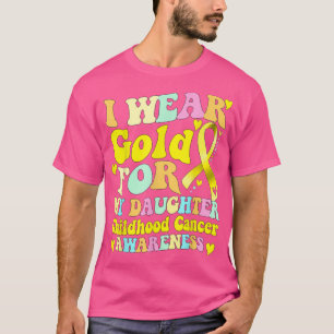 T-shirt Je Porte De L'Or Pour Ma Fille Cancer De L'Enfance
