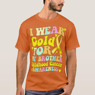 T-shirt Je Porte De L'Or Pour Mon Frère Children Cancer Aw
