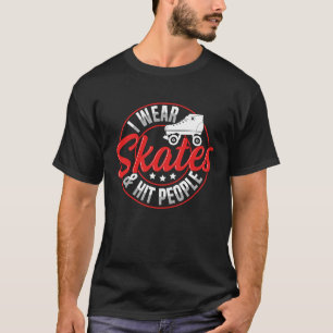 T-shirt Je porte des patins et des personnes à succès Cite