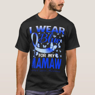 T-shirt Je Porte Du Bleu Pour Mon MAMAW Colon Cancer Aware