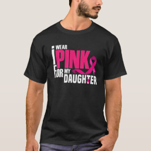 T-shirt Je Porte Du Rose Pour Ma Fille Maman Papa Cancer D