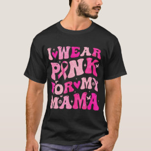 T-shirt Je Porte Du Rose Pour Ma Mère Maman, Les Mères Déf