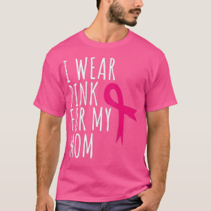 T-shirt Je Porte Du Rose Pour Ma Mère - Sensibilisation au