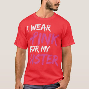 T-shirt Je Porte Du Rose Pour Ma Soeur Sensibilisation Au
