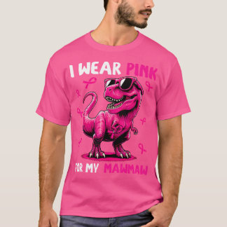 T-shirt Je Porte Du Rose Pour Mon Frère Mawmaw T-Rex Dinos