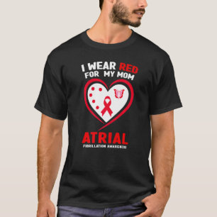 T-shirt Je Porte Du Rouge Pour Ma Mère Atrial Fibrillation