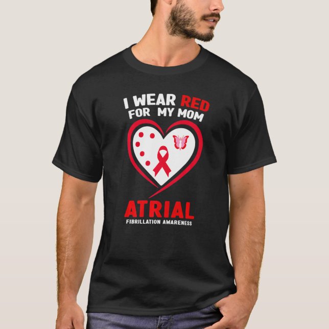 T-shirt Je Porte Du Rouge Pour Ma Mère Atrial Fibrillation (Devant)
