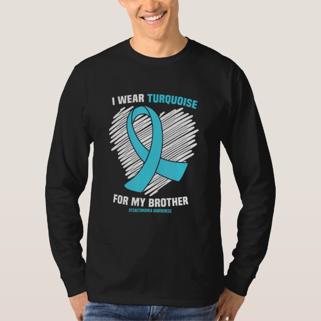 T-shirt Je Porte Du Turquoise Pour Mon Frère Dysautonomia  (Devant)