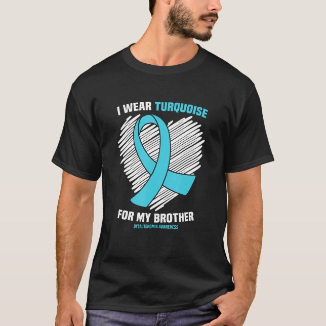 T-shirt Je Porte Du Turquoise Pour Mon Frère Dysautonomia  (Devant)