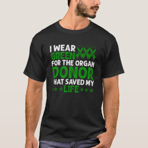 T-shirt Je Porte Du Vert Pour Le Donateur Qui M'A Sauvé La
