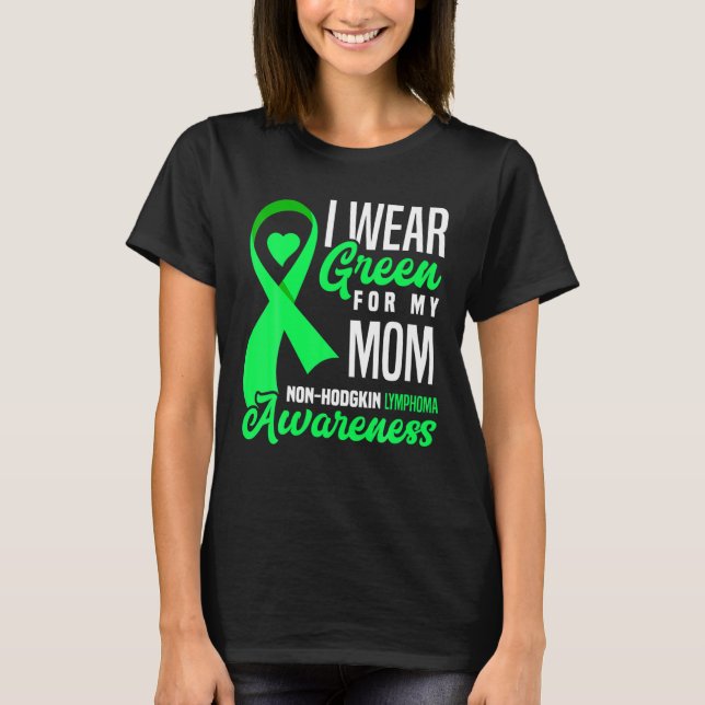 T-shirt Je Porte Du Vert Pour Ma Mère Non Hodgkin Lymphoma (Devant)