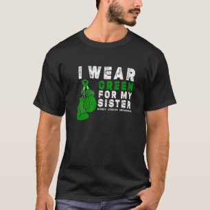T-shirt Je Porte Du Vert Pour Ma Soeur Médecins Du Rein