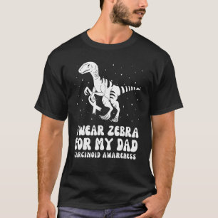 T-shirt Je Porte Du Zèbre Pour Mon Père Carcinoïde Sensibi