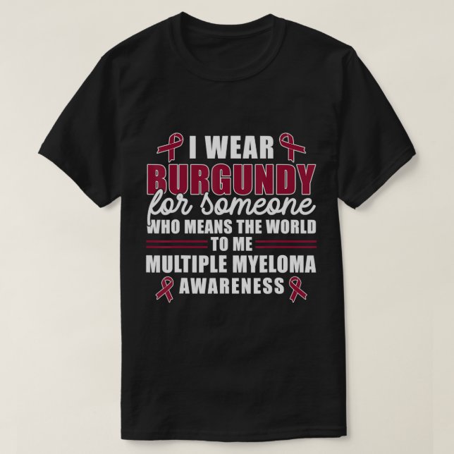 T-shirt Je Porte La Bourgogne Pour Quelqu'Un De Myeloma Mu (Design devant)