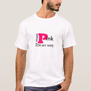 T-shirt Je porte le rose pour ma femme - Sensibilisation a