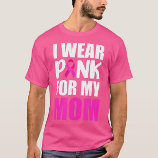 T-shirt Je Porte Le Rose Pour Ma Mère Pink Ribbon Cancer D