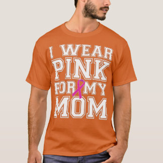 T-shirt Je porte le rose pour ma mère Sensibilisation au c