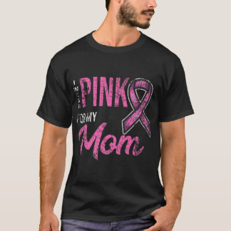 T-shirt Je Porte Le Rose Pour Ma Mère Sensibilisation au c