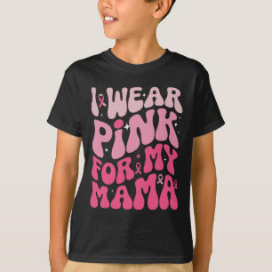 T-shirt Je Porte Le Rose Pour Ma Mère Soutien Cancer Du Se