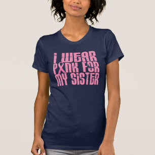 T-shirt Je porte le rose pour ma soeur 16 (le cancer du