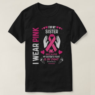T-shirt Je Porte Le Rose Pour Ma Soeur Ribbon Cancer Du Se