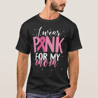 T-shirt Je porte le rose pour maman Mois de sensibilisatio