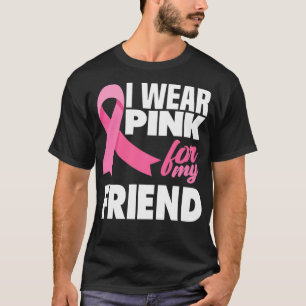 T-shirt Je Porte Le Rose Pour Mon Ami Sensibilisation Au C