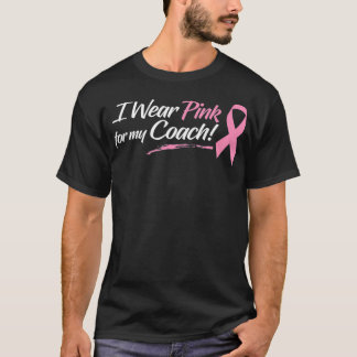 T-shirt Je Porte Le Rose Pour Mon Coach Pink Ribbon Design