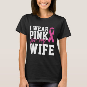 T-shirt Je Porte Le Rose Pour Mon Épouse Mois Du Cancer D