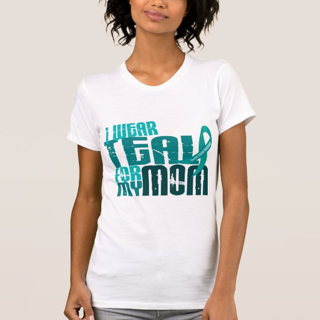 T-shirt Je porte Teal pour mon Cancer ovarien de la maman (Devant)