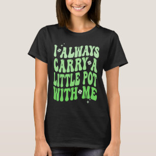 T-shirt Je porte toujours un petit pot avec moi St Patrick
